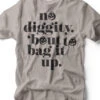 No Diggity, 'Bout To Bag It Up. | Seasonal T-Shirt | Ruby’s Rubbish® -Ruby's Rubbish nodigity