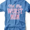 Not The Worst Mom | Women'sT-Shirt | Ruby’s Rubbish® -Ruby's Rubbish nottheworstmom