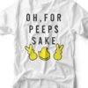 Oh For Peeps Sake | Seasonal T-Shirt | Ruby’s Rubbish® -Ruby's Rubbish ohforpeepssake