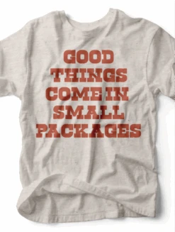 Good Things Come In Small Packages | Kid's T-Shirt | Ruby’s Rubbish®