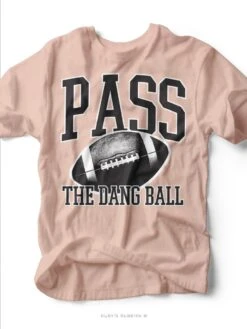 Pass The Dang Ball | Funny Graphic Tee | Ruby’s Rubbish®