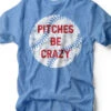 Pitches Be Crazy I Game Day T-Shirt | Ruby’s Rubbish®