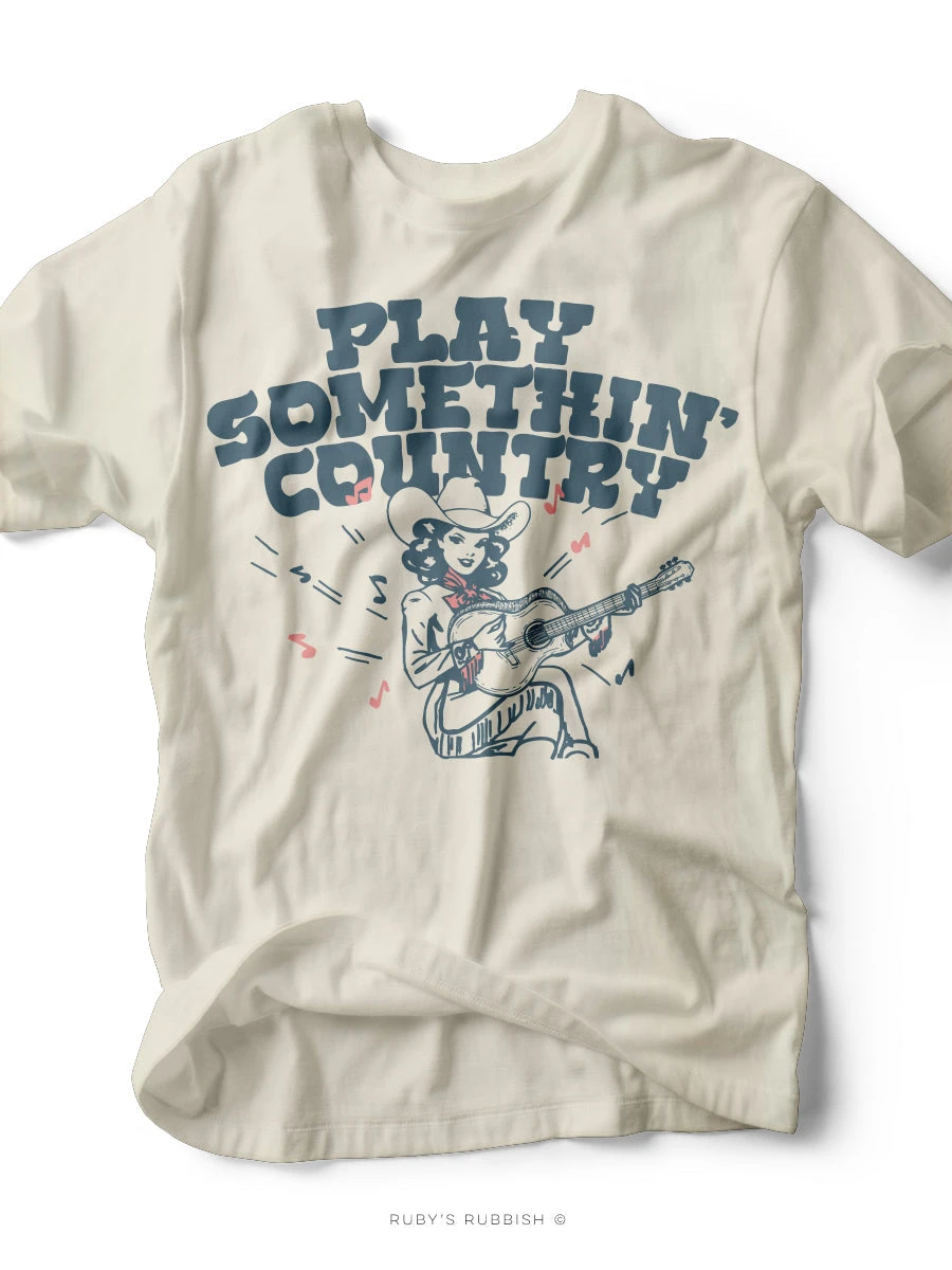Play Somethin' Country | Southern T-Shirt | Ruby’s Rubbish® 3 Play Somethin' Country | Southern T-Shirt | Ruby’s Rubbish®