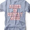 Raised On Country Music | Southern T-Shirt | Ruby’s Rubbish® -Ruby's Rubbish raisedoncountrymusic