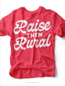 Raise Them Rural | Southern T-Shirt | Ruby’s Rubbish®