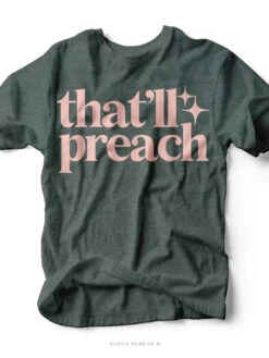 That'll Preach | Chirstian T-Shirt | Ruby’s Rubbish®