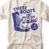 These Boots Are Made For Walkin' | Western Graphic Tee | Ruby’s Rubbish® -Ruby's Rubbish these boots are made for walkin western graphic tee rubys rubbish 718224