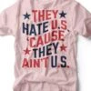 They Hate Us | Americana T-Shirt | Ruby’s Rubbish® -Ruby's Rubbish they hate us americana t shirt rubys rubbish 767332