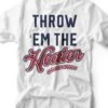 Throw 'Em The Heater I Game Day T-Shirt | Ruby’s Rubbish® -Ruby's Rubbish throw em the heater i game day t shirt rubys rubbish 357417