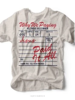 Why We Paying | Scripture T-Shirt | Ruby’s Rubbish®
